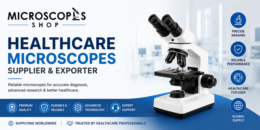 Healthcare Microscopes Supplier & Exporter